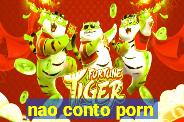 nao conto porn